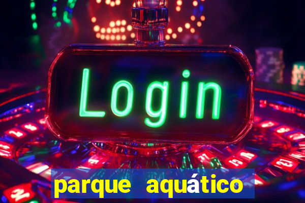 parque aquático water valley